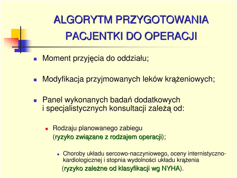 planowanego zabiegu (ryzyko związane zane z rodzajem operacji); Choroby układu sercowo-naczyniowego,