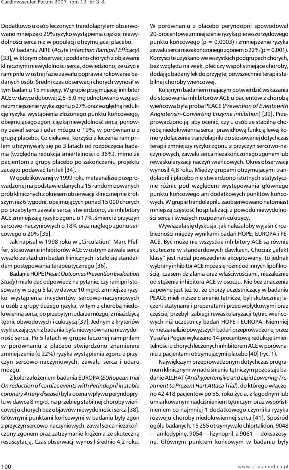 poprawia rokowanie badanych osób. Średni czas obserwacji chorych wynosił w tym badaniu 15 miesięcy.