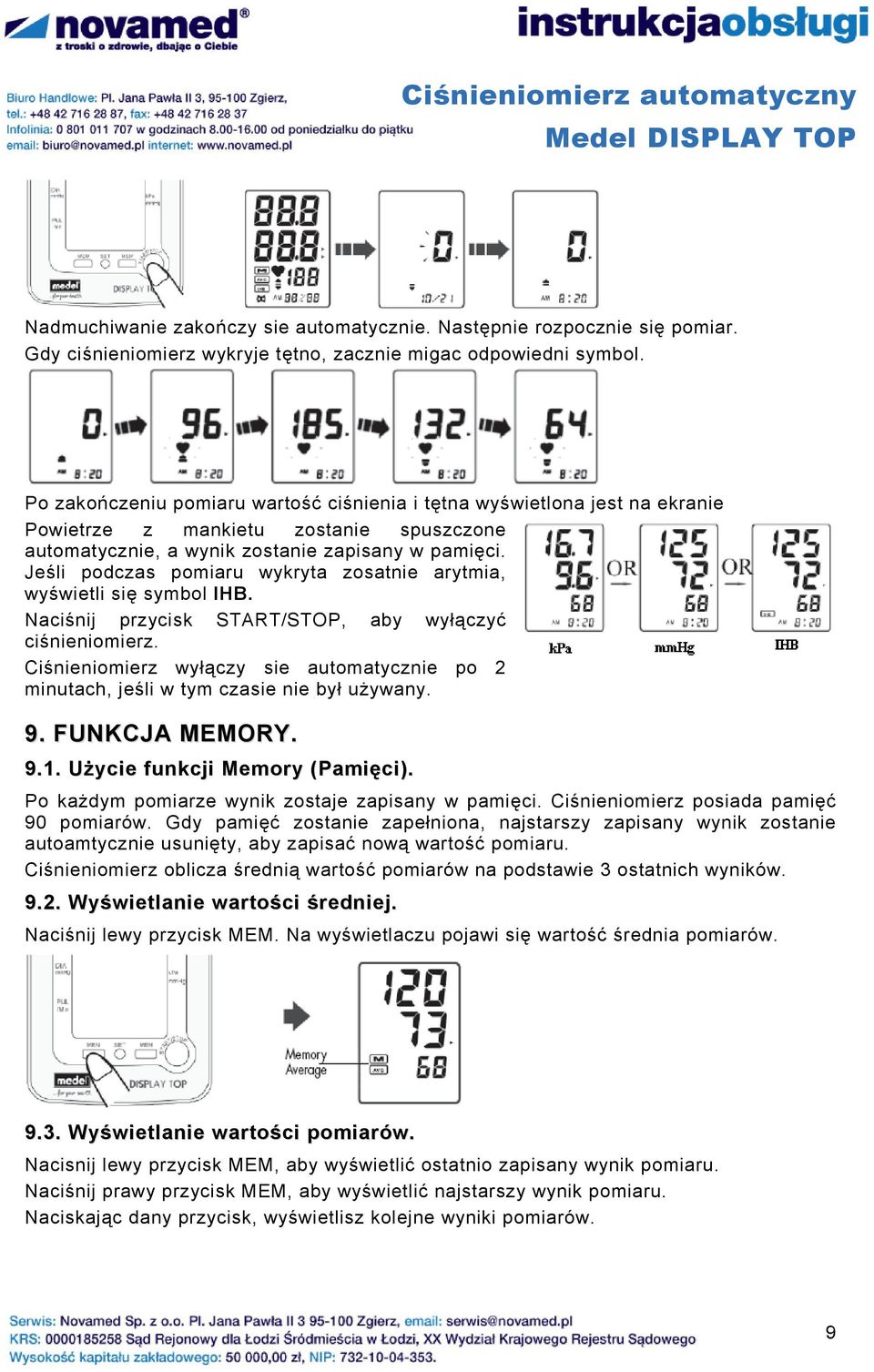 Jeśli podczas pomiaru wykryta zosatnie arytmia, wyświetli się symbol IHB. Naciśnij przycisk START/STOP, aby wyłączyć ciśnieniomierz.