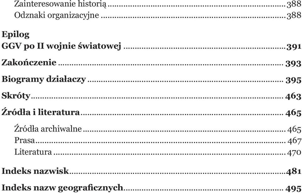 .. 393 Biogramy działaczy... 395 Skróty... 463 Źródła i literatura.
