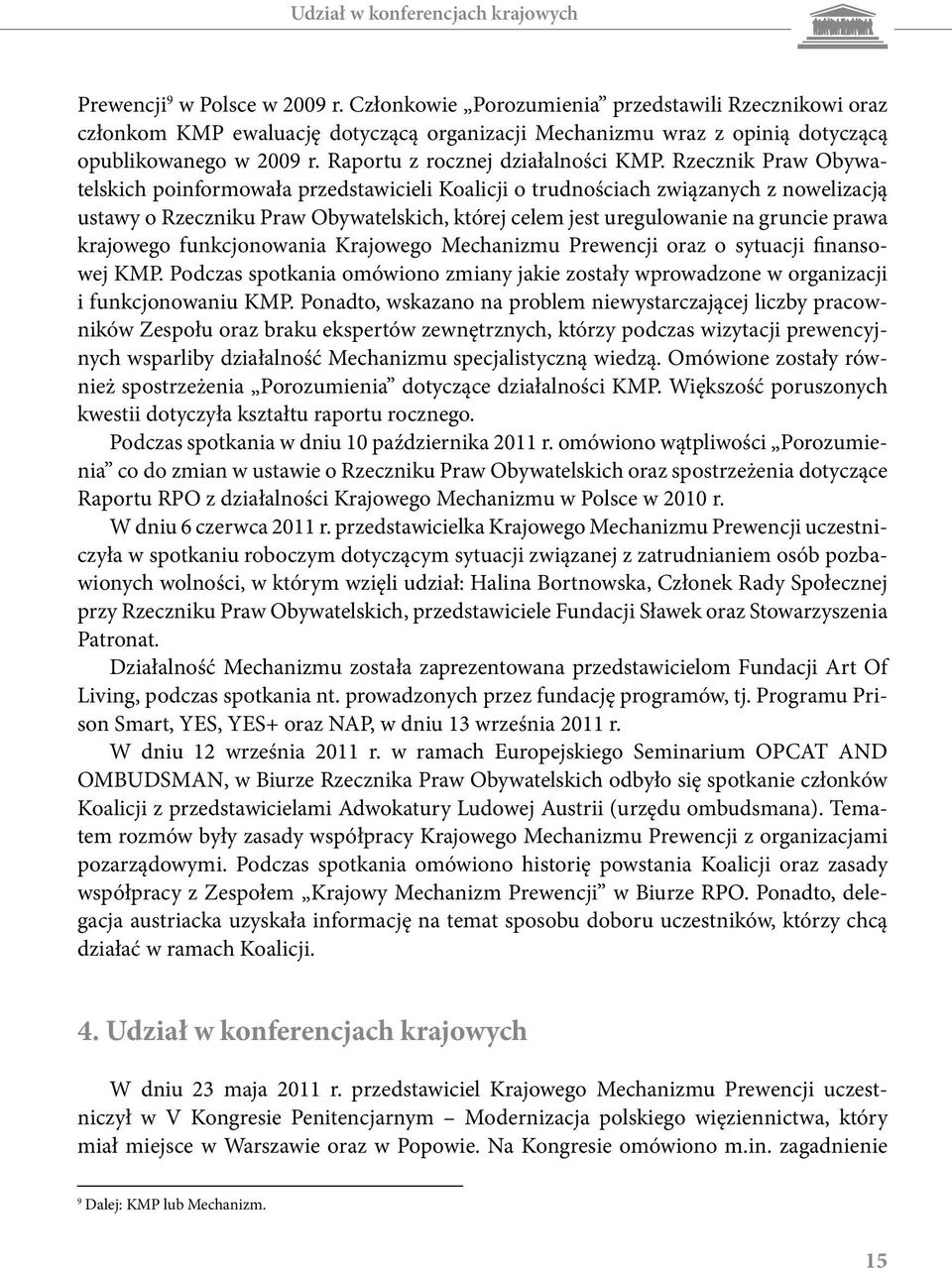 Rzecznik Praw Obywatelskich poinformowała przedstawicieli Koalicji o trudnościach związanych z nowelizacją ustawy o Rzeczniku Praw Obywatelskich, której celem jest uregulowanie na gruncie prawa