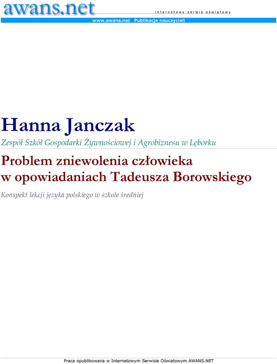 Żywnościowej i Agrobiznesu w Lęborku Problem zniewolenia człowieka w