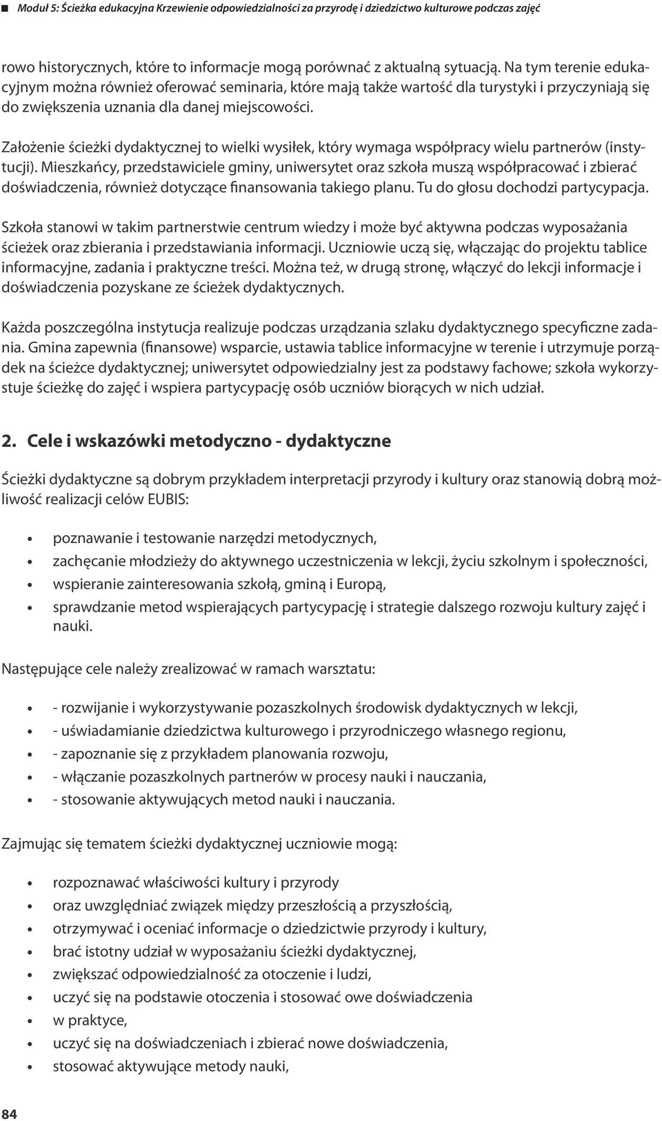 Założenie ścieżki dydaktycznej to wielki wysiłek, który wymaga współpracy wielu partnerów (instytucji).