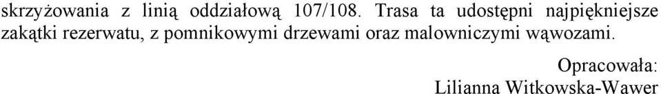 rezerwatu, z pomnikowymi drzewami oraz
