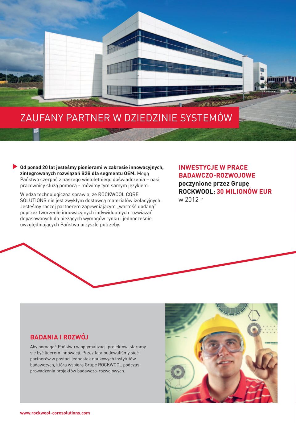 Wiedza technologiczna sprawia, że ROCKWOOL CORE SOLUTIONS nie jest zwykłym dostawcą materiałów izolacyjnych.