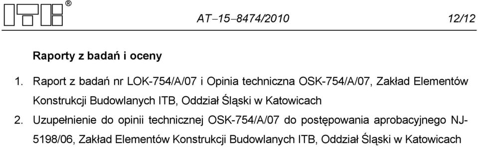 Konstrukcji Budowlanych ITB, Oddział Śląski w Katowicach 2.