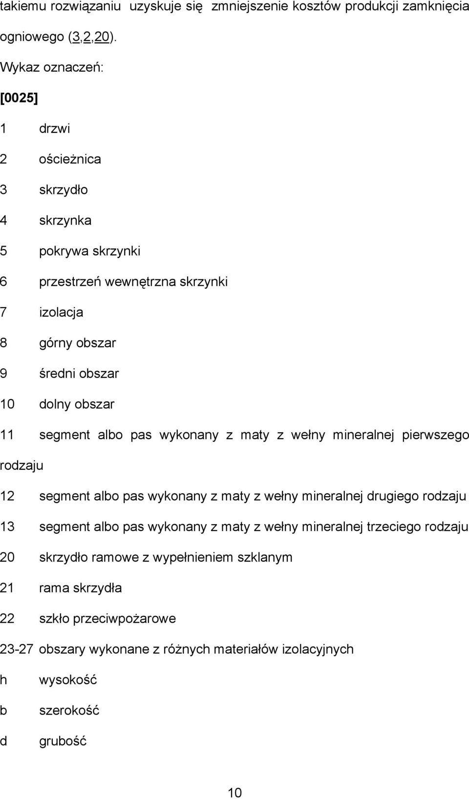 dolny obszar 11 segment albo pas wykonany z maty z wełny mineralnej pierwszego rodzaju 12 segment albo pas wykonany z maty z wełny mineralnej drugiego rodzaju 13