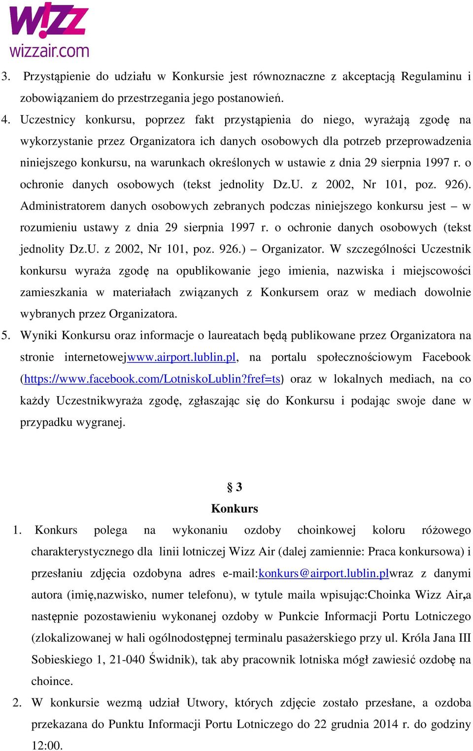 określonych w ustawie z dnia 29 sierpnia 1997 r. o ochronie danych osobowych (tekst jednolity Dz.U. z 2002, Nr 101, poz. 926).