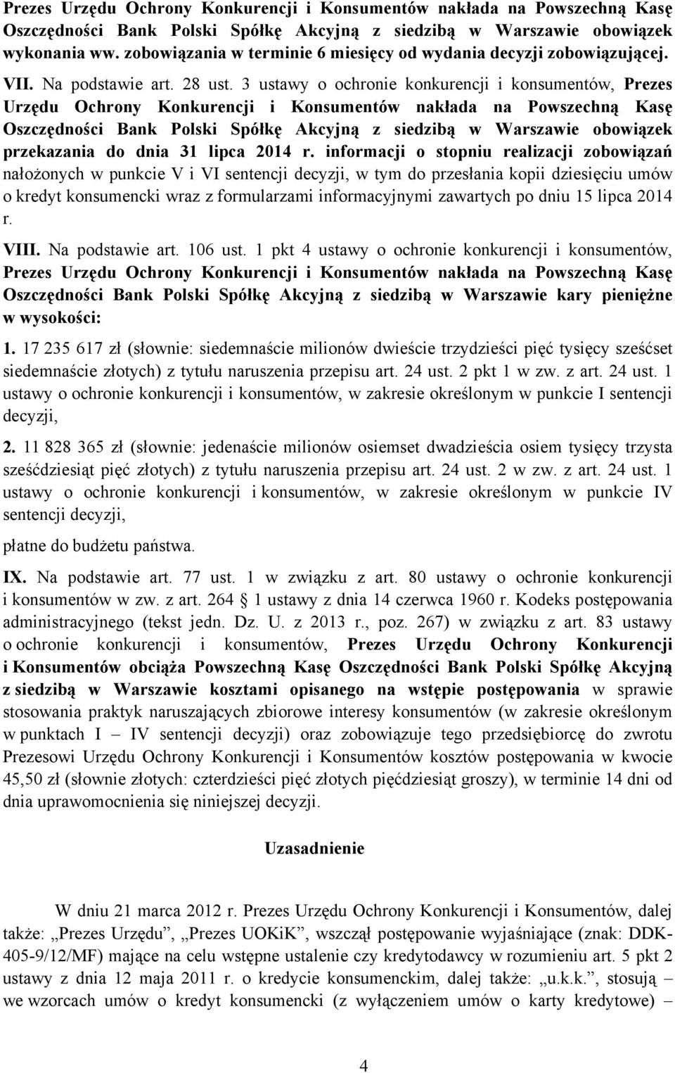 3 ustawy o ochronie konkurencji i konsumentów, Prezes Urzędu Ochrony Konkurencji i Konsumentów nakłada na Powszechną Kasę Oszczędności Bank Polski Spółkę Akcyjną z siedzibą w Warszawie obowiązek