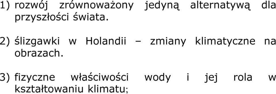 2) ślizgawki w Holandii zmiany klimatyczne na