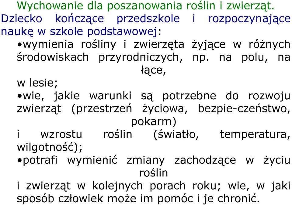 środowiskach przyrodniczych, np.