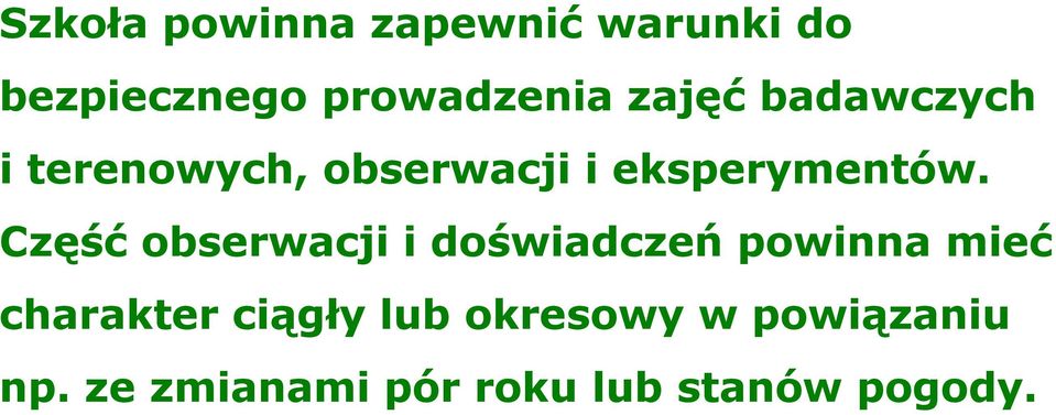 Część obserwacji i doświadczeń powinna mieć charakter ciągły