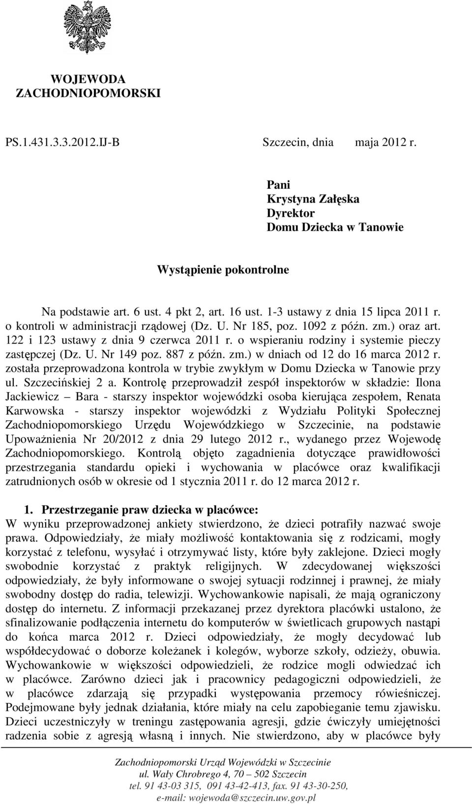 o wspieraniu rodziny i systemie pieczy zastępczej (Dz. U. Nr 149 poz. 887 z późn. zm.) w dniach od 12 do 16 marca 2012 r.