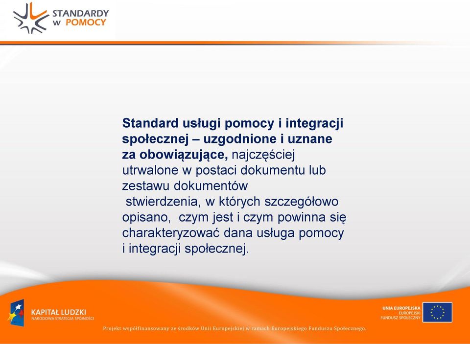 dokumentów stwierdzenia, w których szczegółowo opisano, czym jest i
