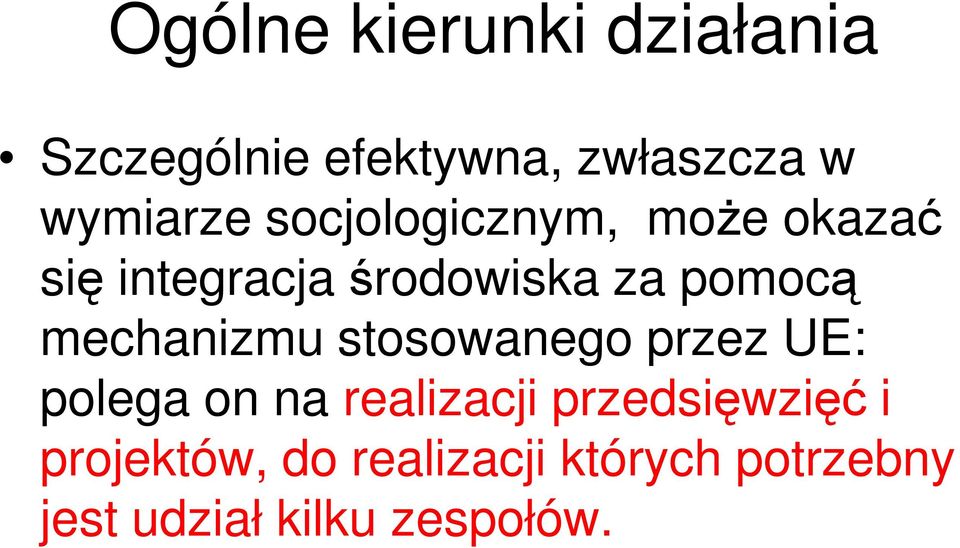 mechanizmu stosowanego przez UE: polega on na realizacji