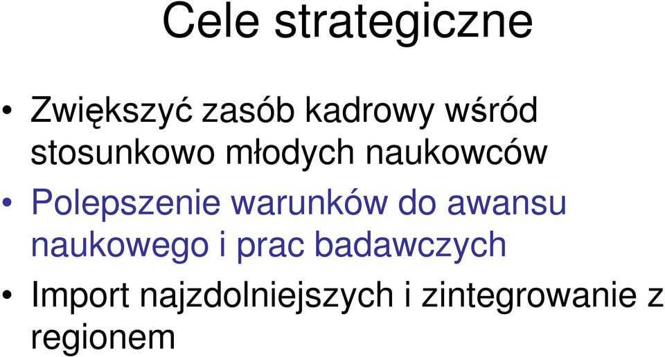 warunków do awansu naukowego i prac badawczych