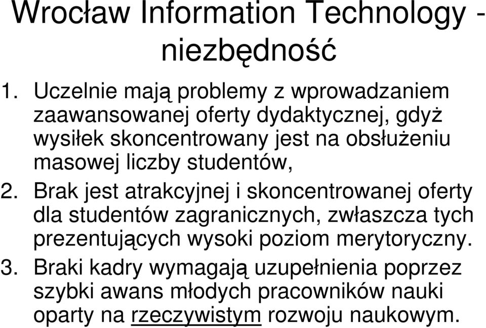 obsłuŝeniu masowej liczby studentów, 2.