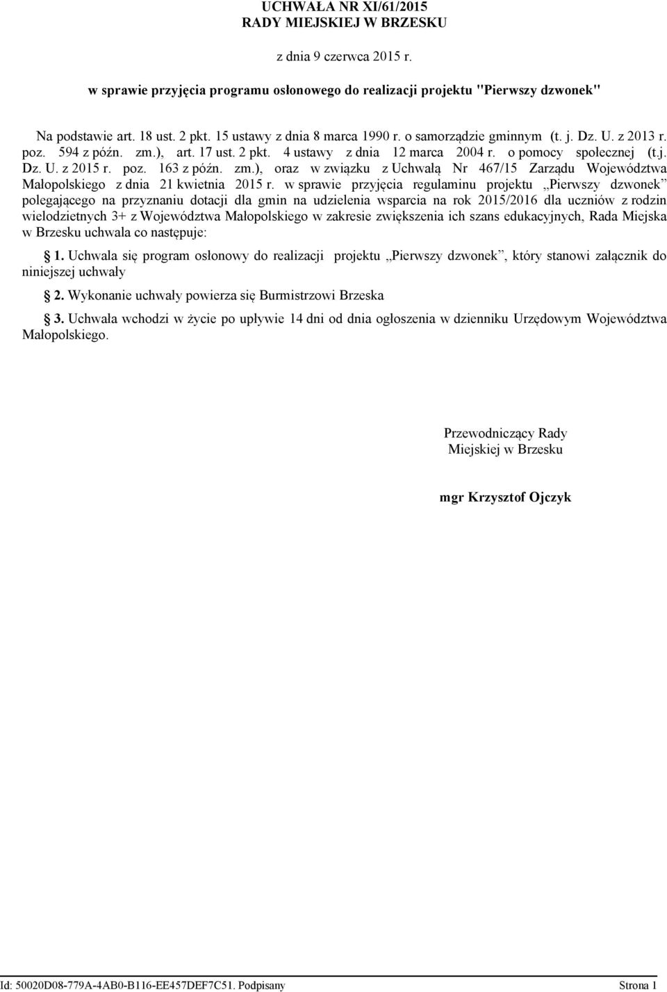 poz. 163 z późn. zm.), oraz w związku z Uchwałą Nr 467/15 Zarządu Województwa Małopolskiego z dnia 21 kwietnia 2015 r.