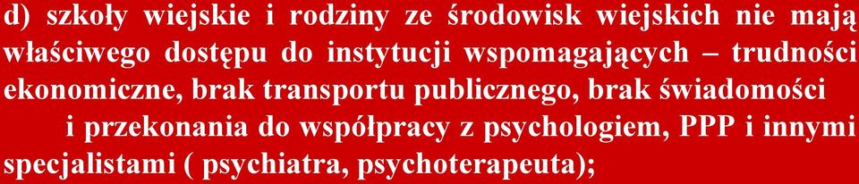 ekonomiczne, brak transportu publicznego, brak świadomości i