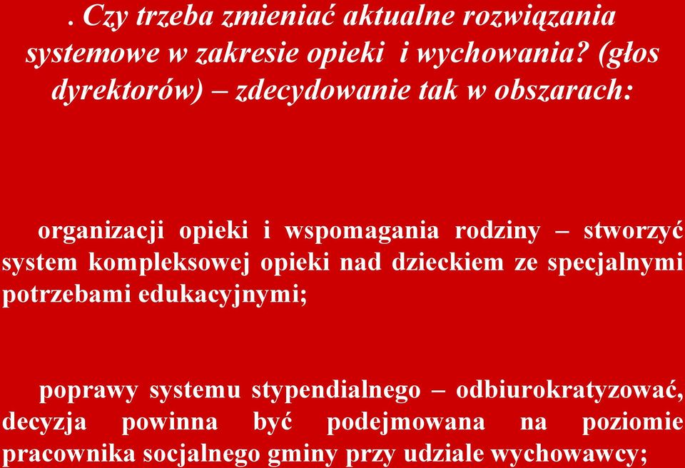 system kompleksowej opieki nad dzieckiem ze specjalnymi potrzebami edukacyjnymi; poprawy systemu