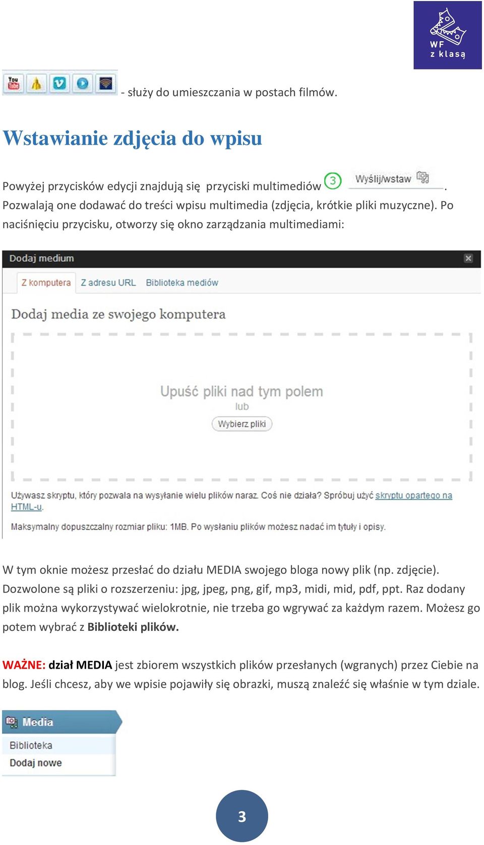 Po naciśnięciu przycisku, otworzy się okno zarządzania multimediami: W tym oknie możesz przesłać do działu MEDIA swojego bloga nowy plik (np. zdjęcie).