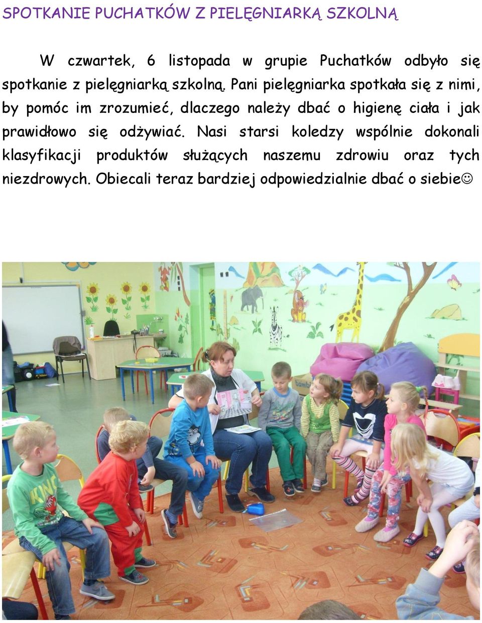 Pani pielęgniarka spotkała się z nimi, by pomóc im zrozumieć, dlaczego należy dbać o higienę ciała i jak