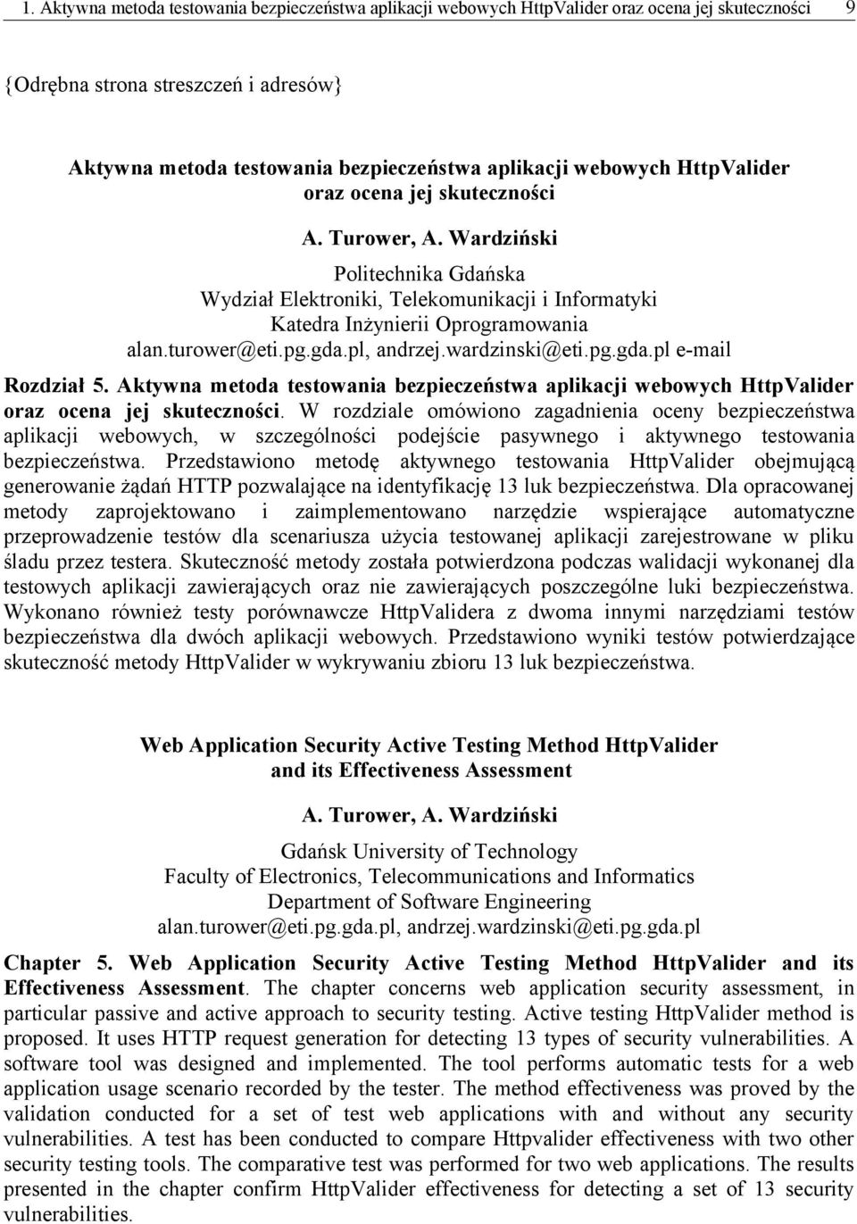 pg.gda.pl, andrzej.wardzinski@eti.pg.gda.pl e-mail Rozdział 5. Aktywna metoda testowania bezpieczeństwa aplikacji webowych HttpValider oraz ocena jej skuteczności.
