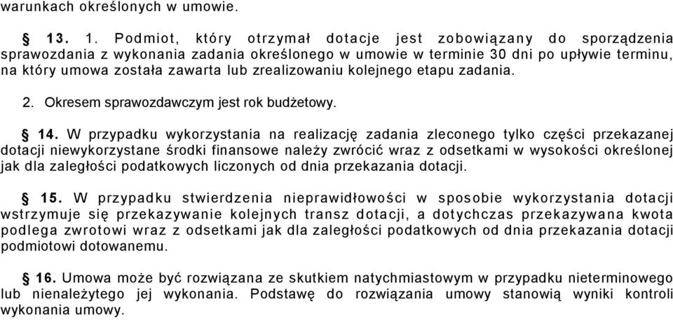 zrealizowaniu kolejnego etapu zadania. 2. Okresem sprawozdawczym jest rok budżetowy. 14.