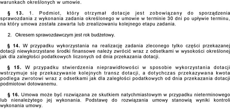 zrealizowaniu kolejnego etapu zadania. 2. Okresem sprawozdawczym jest rok budżetowy. 14.