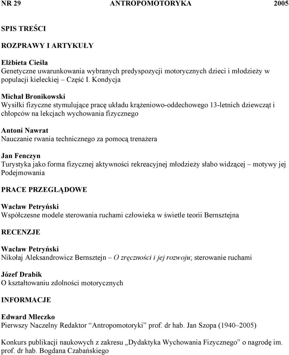 technicznego za pomocą trenażera Jan Fenczyn Turystyka jako forma fizycznej aktywności rekreacyjnej młodzieży słabo widzącej motywy jej Podejmowania PRACE PRZEGLĄDOWE Współczesne modele sterowania