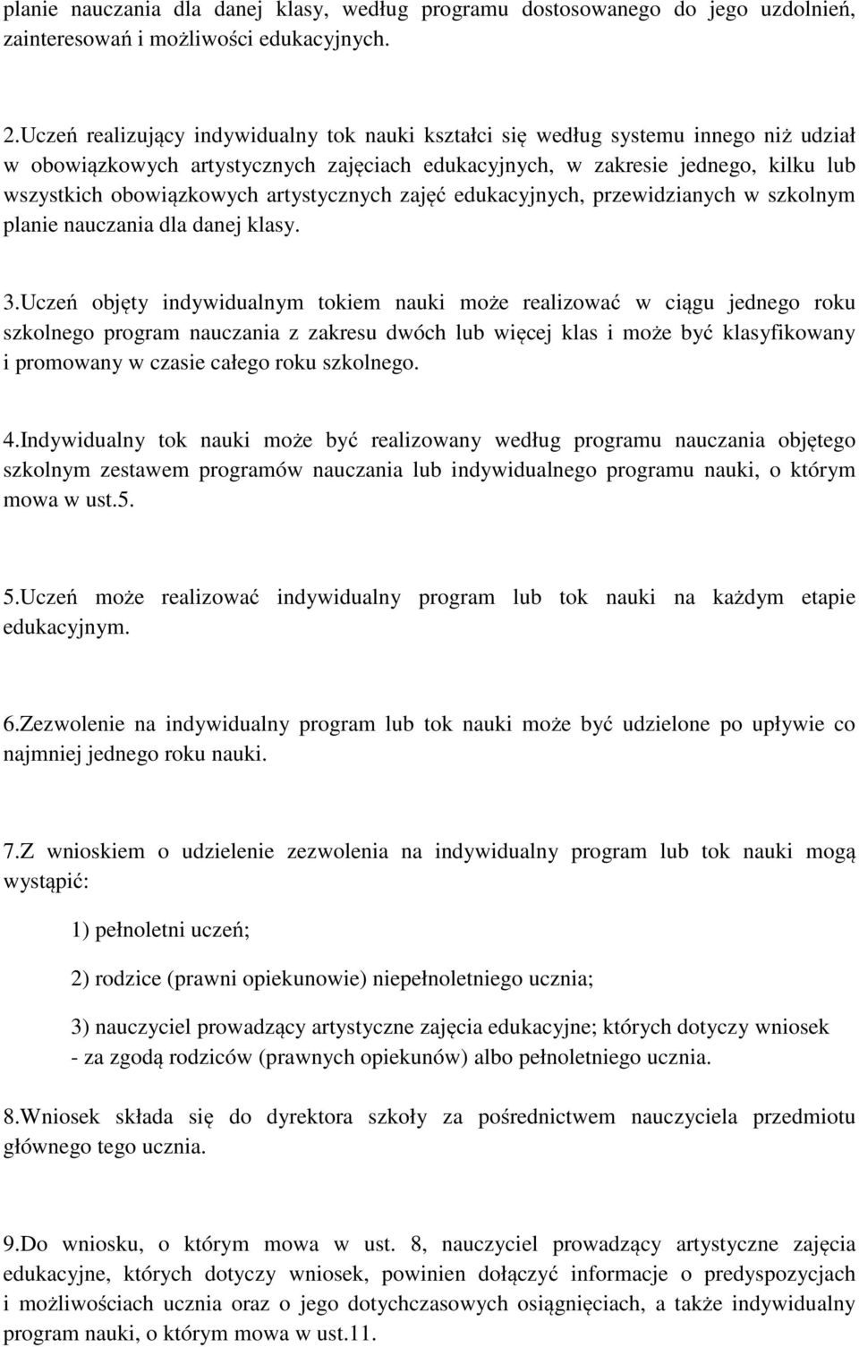 artystycznych zajęć edukacyjnych, przewidzianych w szkolnym planie nauczania dla danej klasy. 3.