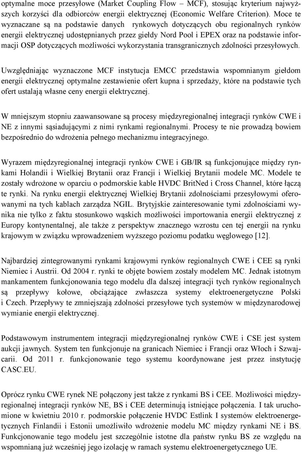możliwości wykorzystania transgranicznych zdolności przesyłowych.