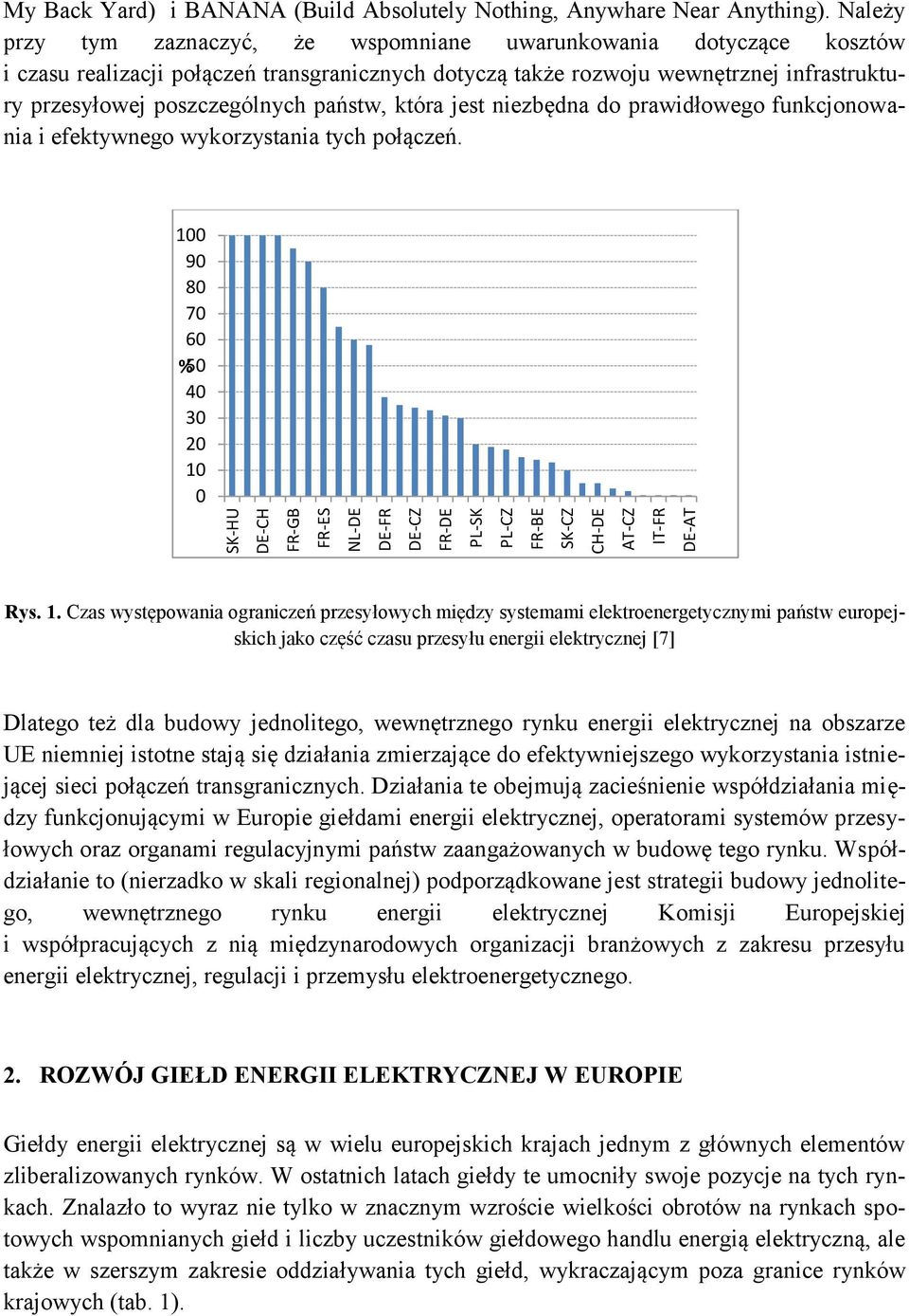 państw, która jest niezbędna do prawidłowego funkcjonowania i efektywnego wykorzystania tych połączeń. 10