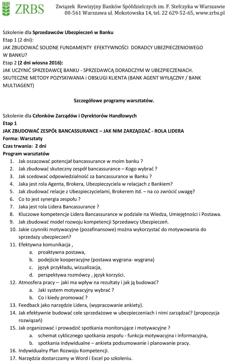 SKUTECZNE METODY POZYSKIWANIA i OBSŁUGI KLIENTA (BANK AGENT WYŁĄCZNY / BANK MULTIAGENT) Szczegółowe programy warsztatów.