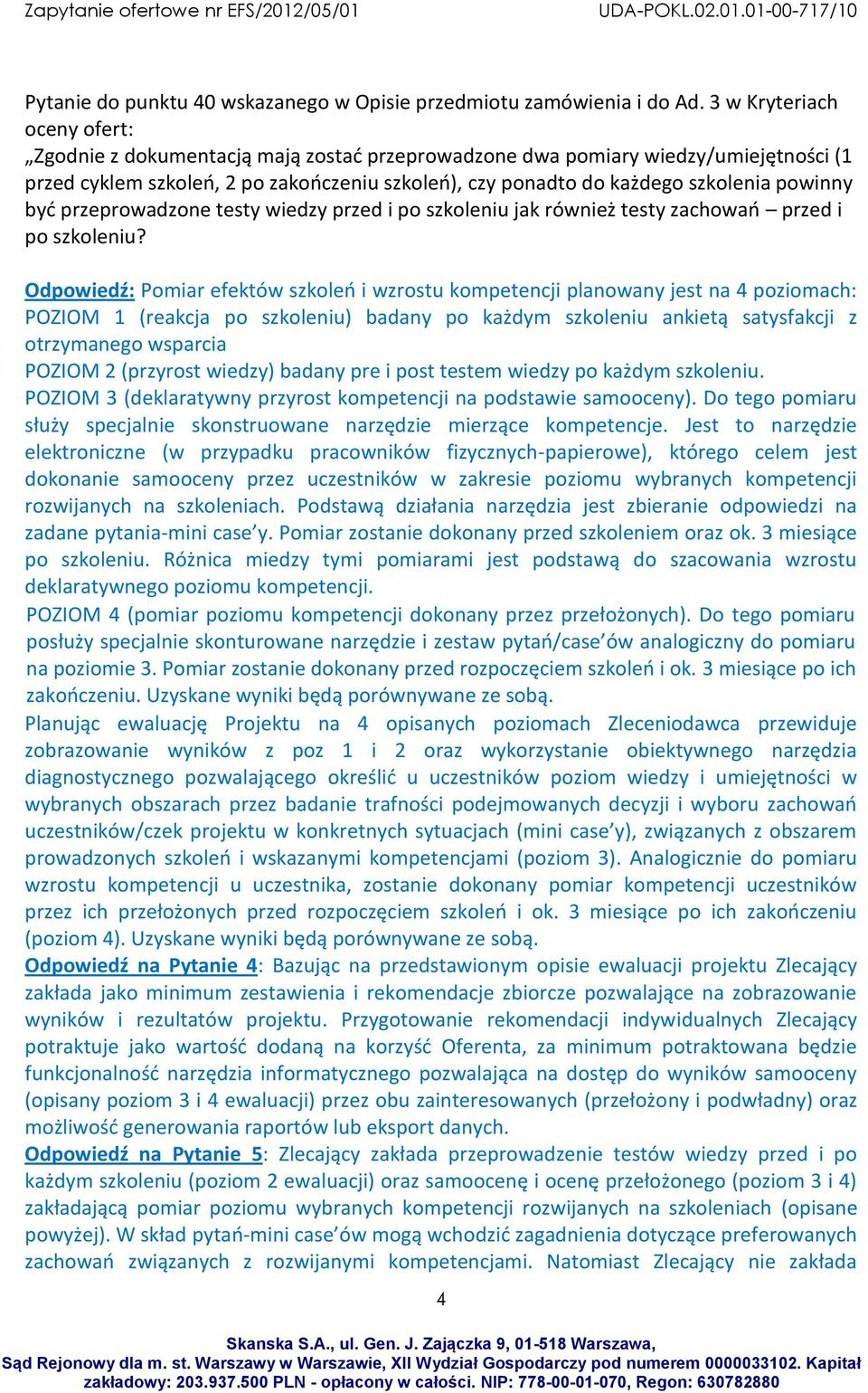 powinny być przeprowadzone testy wiedzy przed i po szkoleniu jak również testy zachowań przed i po szkoleniu?