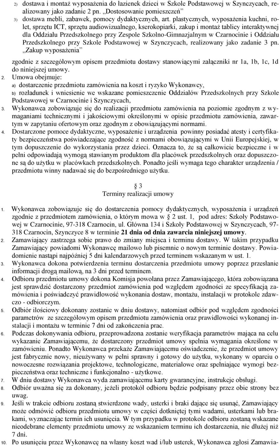 Czarnocinie i Oddziału Przedszkolnego przy Szkole Podstawowej w Szynczycach, realizowany jako zadanie 3 pn.