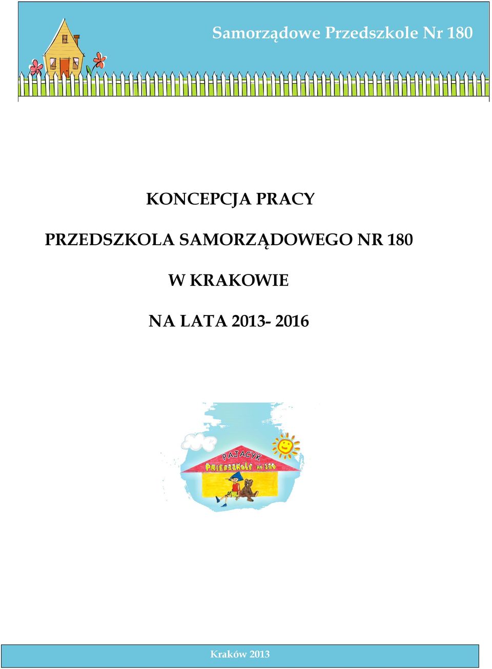 PRZEDSZKOLA SAMORZĄDOWEGO NR 180 W KRAKOWIE