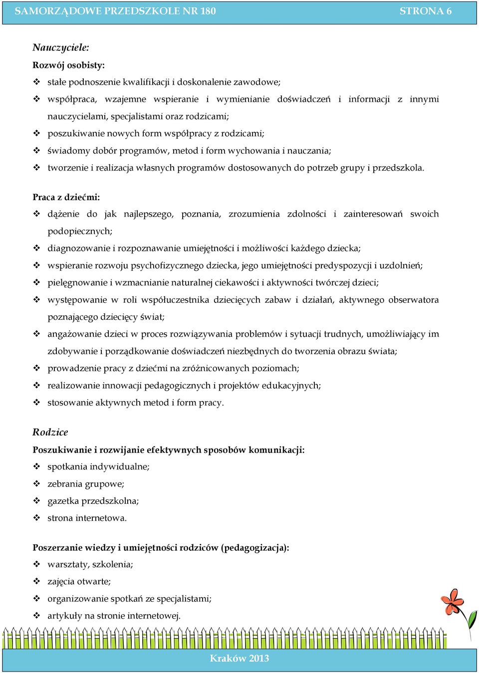 programów dostosowanych do potrzeb grupy i przedszkola.