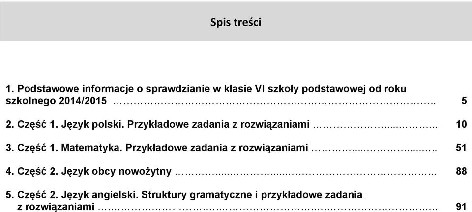 Część 1. Język polski. Przykładowe zadania z rozwiązaniami...... 10 3. Część 1. Matematyka.