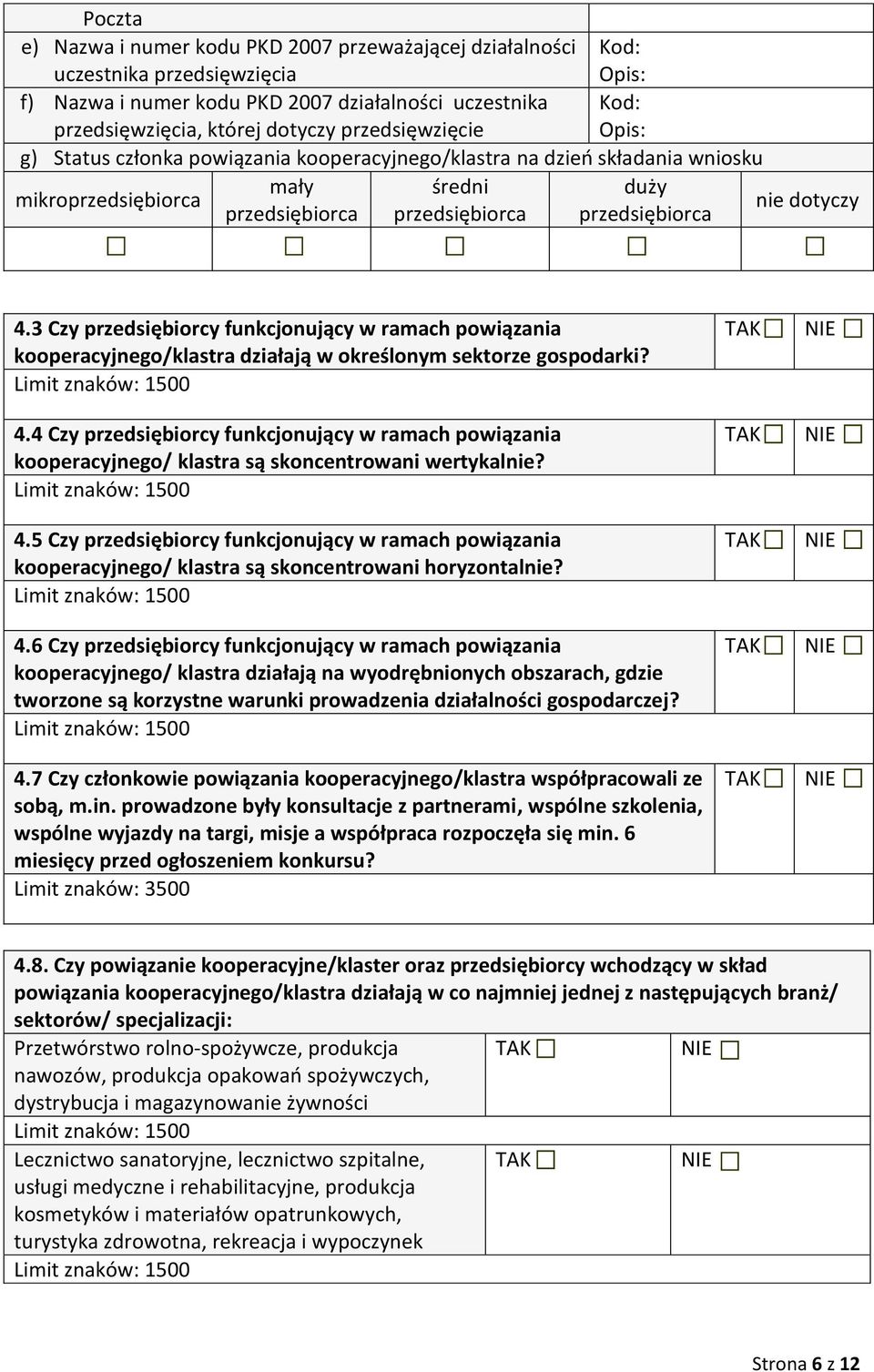 4.3 Czy przedsiębiorcy funkcjonujący w ramach powiązania kooperacyjnego/klastra działają w określonym sektorze gospodarki? 4.