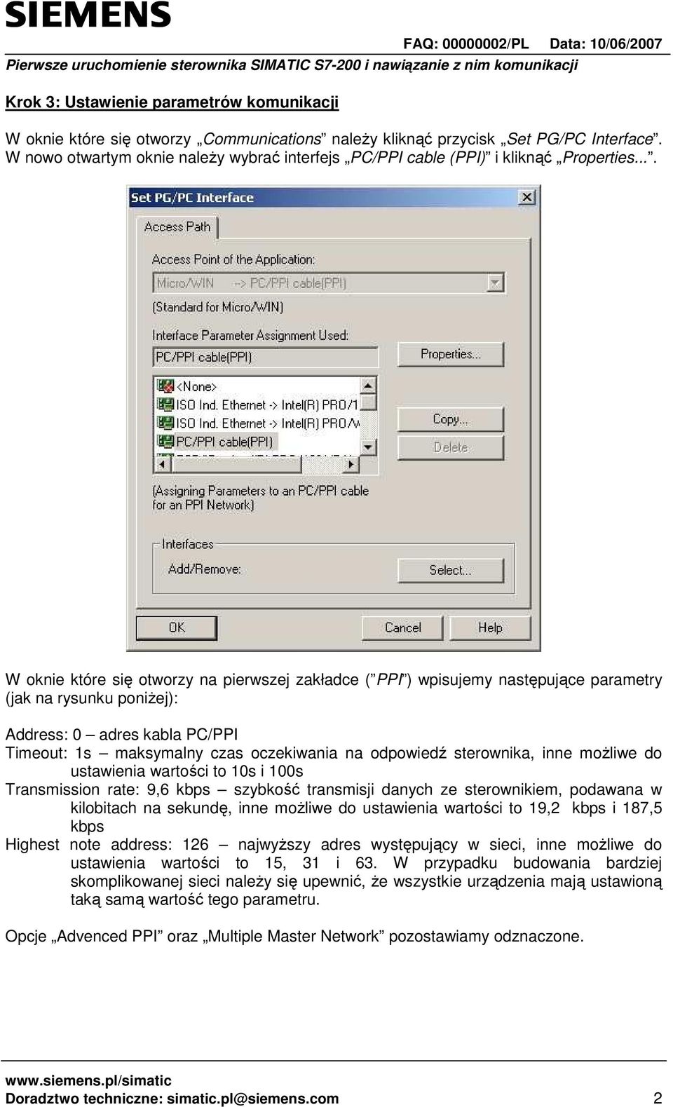 ... W oknie które się otworzy na pierwszej zakładce ( PPI ) wpisujemy następujące parametry (jak na rysunku poniŝej): Address: 0 adres kabla PC/PPI Timeout: 1s maksymalny czas oczekiwania na