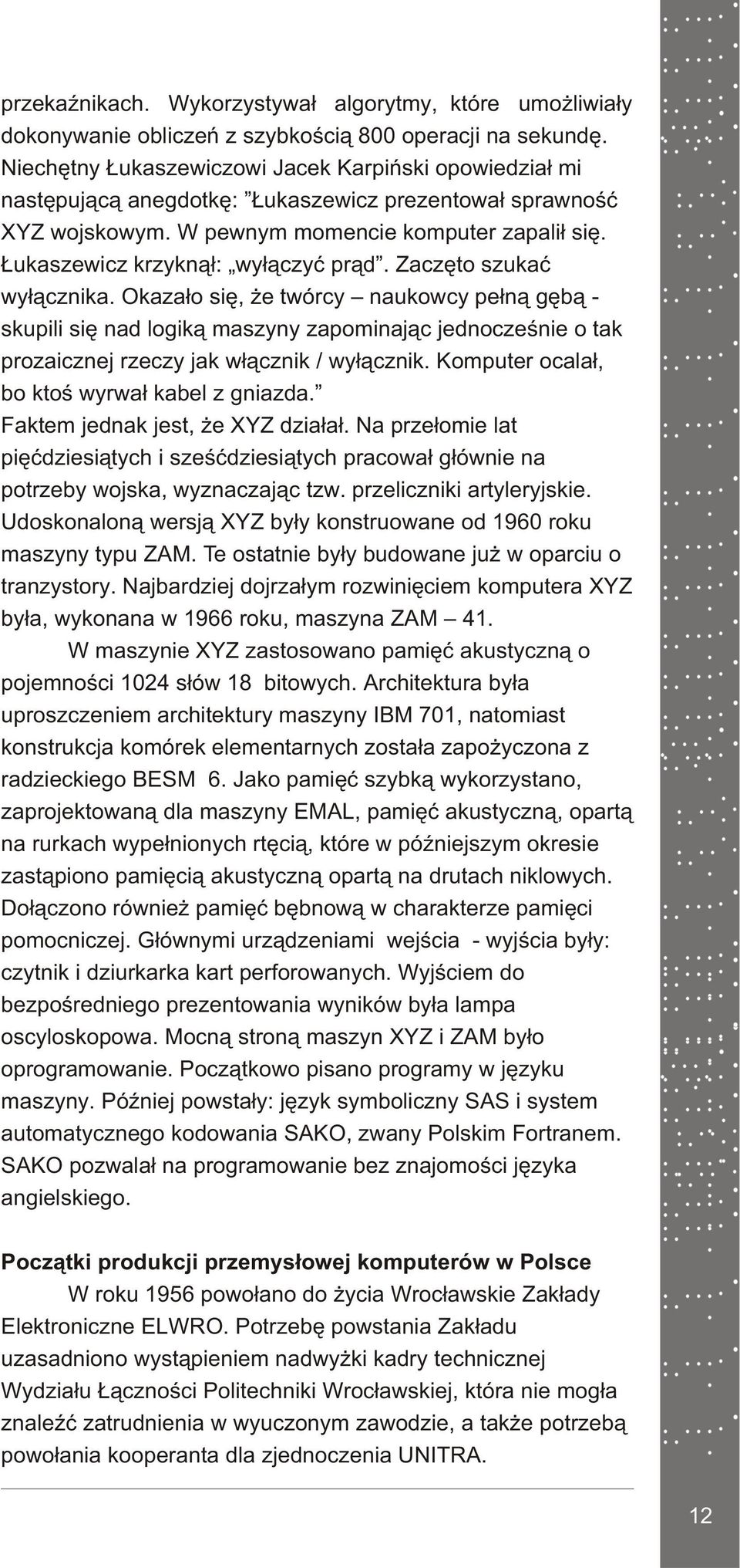 ukaszewicz krzykn¹³: wy³¹czyæ pr¹d. Zaczêto szukaæ wy³¹cznika.