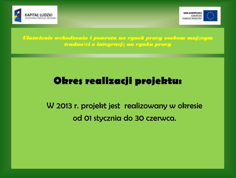 pracy Okres realizacji projektu: W 2013 r.