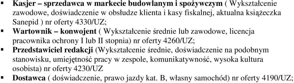 stopnia) nr oferty 4260/UZ; Przedstawiciel redakcji (Wykształcenie średnie, doświadczenie na podobnym stanowisku, umiejętność pracy w