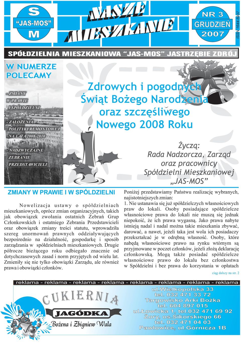 Nie ustanawia siê ju spó³dzielczych w³asnoœciowych mieszkaniowych, oprócz zmian organizacyjnych, takich praw do lokali.