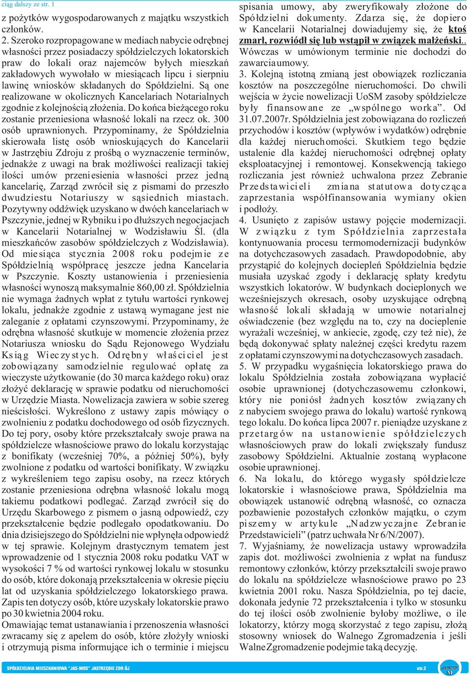 . w³asnoœci przez posiadaczy spó³dzielczych lokatorskich Wówczas w umówionym terminie nie dochodzi do praw do lokali oraz najemców by³ych mieszkañ zawarcia umowy.