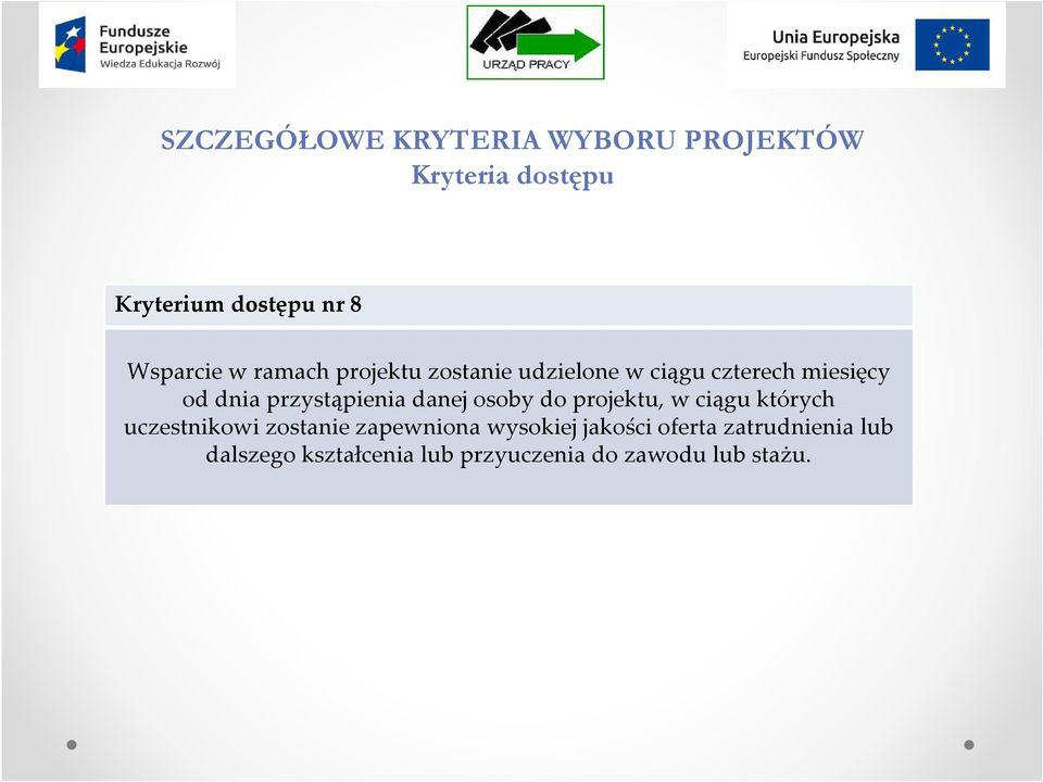 osoby do projektu, w ciągu których uczestnikowi zostanie zapewniona wysokiej