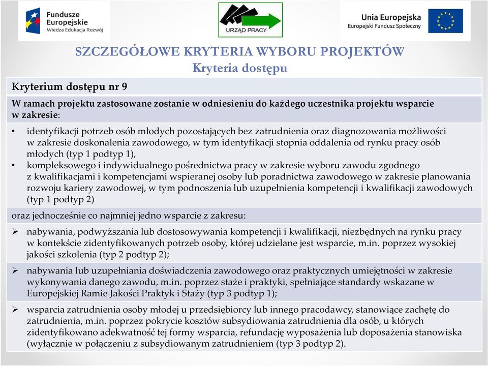 kompleksowego i indywidualnego pośrednictwa pracy w zakresie wyboru zawodu zgodnego z kwalifikacjami i kompetencjami wspieranej osoby lub poradnictwa zawodowego w zakresie planowania rozwoju kariery