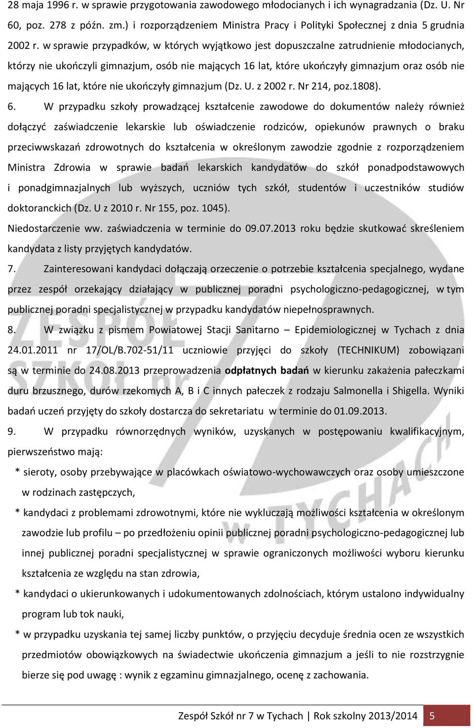 lat, które nie ukończyły gimnazjum (Dz. U. z 2002 r. Nr 214, poz.1808). 6.