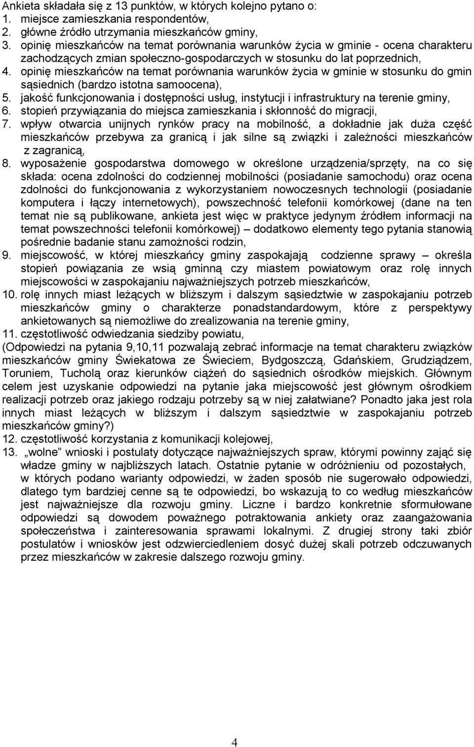 opinię mieszkańców na temat porównania warunków życia w gminie w stosunku do gmin sąsiednich ( istotna samoocena), 5.